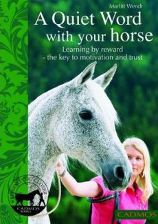 Quiet Word with Your Horse: Learning by Reward - The Key to Motivation and Trust
