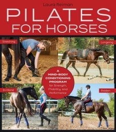 Pilates for Horses: A Mind-Body Conditioning Program for Strength, Mobility, and Performance (NEW)