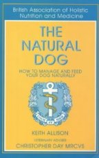 Natural Dog: How to Manage and Feed Your Dog Naturally