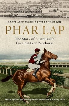 Phar Lap: The Story of Australia's Greatest Ever Racehorse
