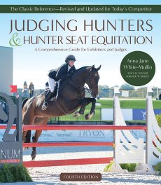 Judging Hunters and Hunter Seat Equitation: A Comprehensive Guide for Exhibitors and Judges 4th Edition