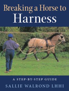 Breaking a Horse to Harness: A Step-By-Step Guide (New Edition)