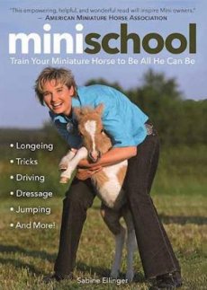 Mini School: Train Your Miniature Horse to be All He Can be