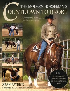 The Modern Horseman’s Countdown to Broke: Real Do-It-Yourself Horse Training in 33 Comprehensive Steps (New Edition)