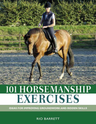 101 Horsemanship Exercises: Ideas for Improving Groundwork and Riding Skills